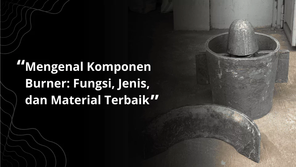 Komponen burner ni hard
